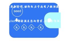 在提到tpWallet时，如果您是在询问关于其功能、使